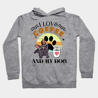 Coffee Lovers - I Love Coffee And My Dog Hoodie